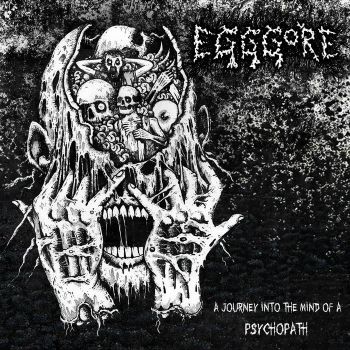 Egggore - A Journey Into the Mind of a Psychopath (2020)