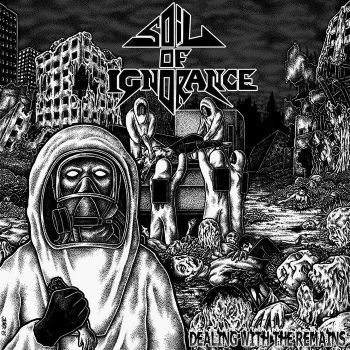 Soil Of Ignorance - Dealing With The Remains [7" EP] (2015)