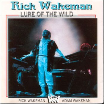  Rick Wakeman - Lure Of The Wild (With Adam Wakeman) (1994)