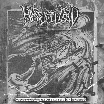 Hatefilled - Violent Disembowelment of Hatred (2021)