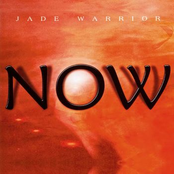 Jade Warrior - Now (2008)