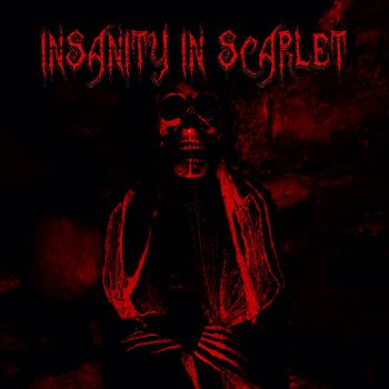 Insanity in Scarlet - Insanity in Scarlet (2021)