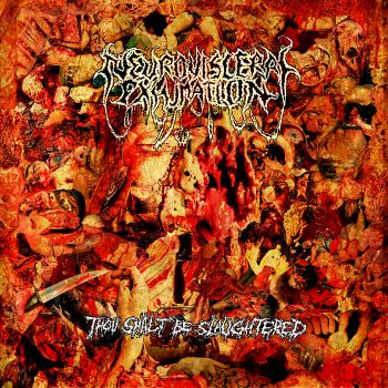 Neuro-Visceral Exhumation - Thou Shalt Be Slaughtered (2021)