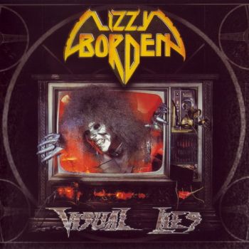 Lizzy Borden - Visual Lies (1987)