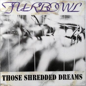 Furbowl - Those Shredded Dreams (1992)