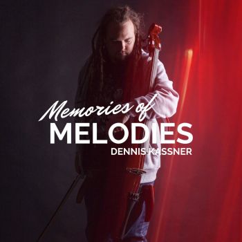 Dennis Kassner - Memories of Melodies (Deluxe Edition) (2021)