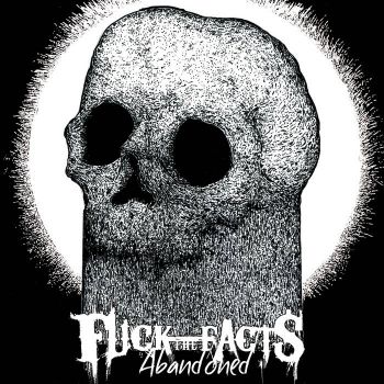 Fuck the Facts - Abandoned (2014)