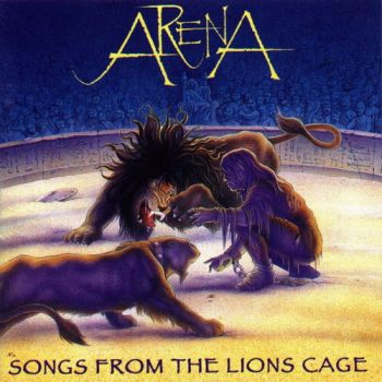  Arena - Songs From The Lion's Cage (1995)