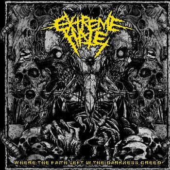 Extreme Hate - Where the Faith Left in Darkness of Greed (2021)