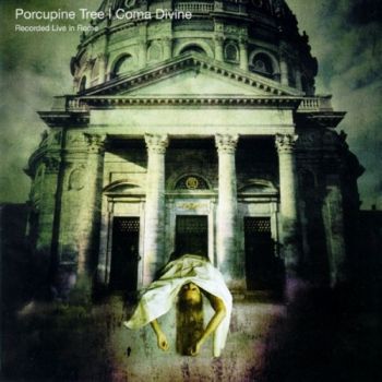 Porcupine Tree - Coma Divine (Recorded Live In Roma) (1997)