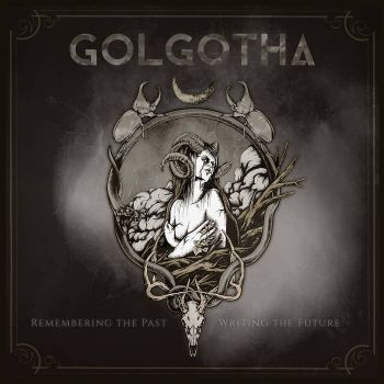 Golgotha - Remembering the Past - Writing the Future (2021)