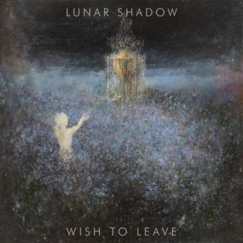 Lunar Shadow - Wish To Leave (2021)