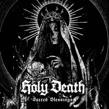 Holy Death - Sacred Blessings (2021)