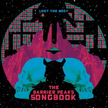 Loot The Body - The Barrier Peaks Songbook (2020)