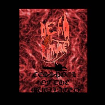 Dead Buture - Cesspool of the Mutilated (2021)