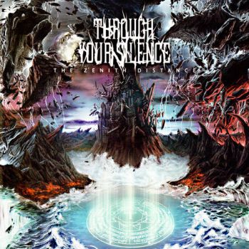 Through Your Silence - The Zenith Distance (2011)