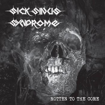 Sick Sinus Syndrome - Rotten to the Core (2021)