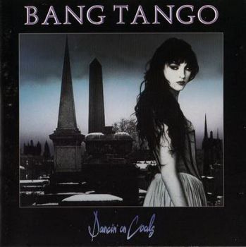 Bang Tango - Dancin´ On Coals (1991)