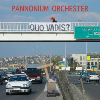 Pannonium Orchester - Quo Vadis? (2021)