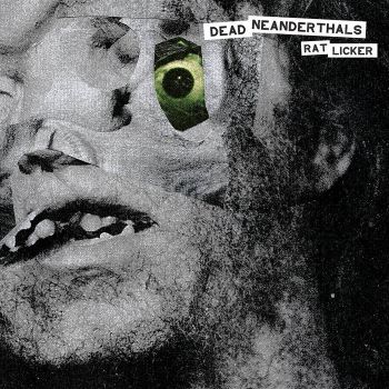 Dead Neanderthals - Rat Licker (2021)