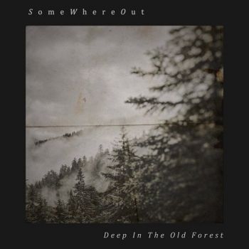 SomeWhereOut - Deep In The Old Forest (2021)