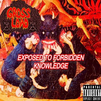 Gross Load - Exposed to Forbidden Knowledge (2021)