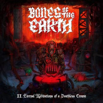 Bones of the Earth - II. Eternal Meditations of a Deathless Crown (2021)