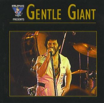 Gentle Giant - King Biscuit Flower Hour Presents Gentle Giant (Live 1975) (1998)