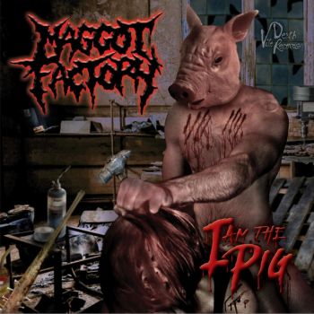 Maggot Factory - I Am the Pig (2020)