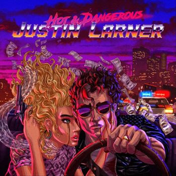 Justin Larner - Hot and Dangerous (2021)