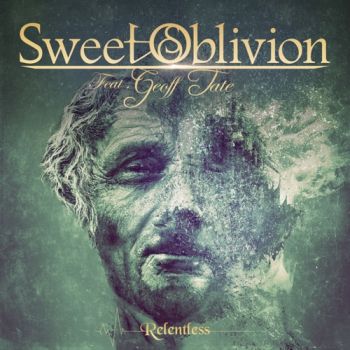 Sweet Oblivion - Relentless (feat. Geoff Tate) (2021)