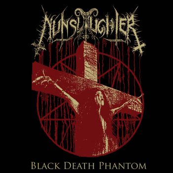 Nunslaughter - Black Death Phantom (2021)