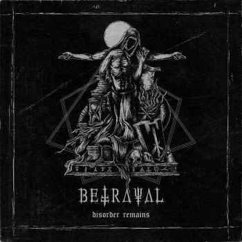 Betrayal - Disorder Remains (2021)