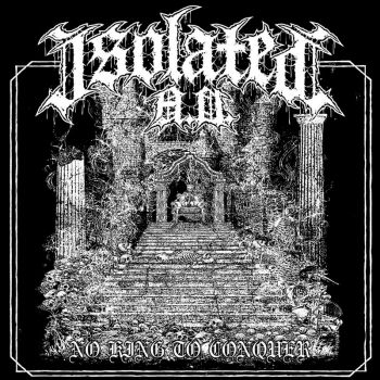 Isolated A.D. - No King to Conquer (2021)
