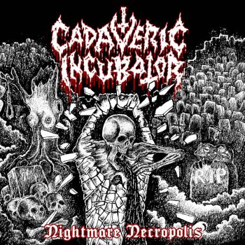 Cadaveric Incubator - Nightmare Necropolis (2021)