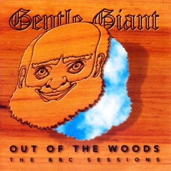 Gentle Giant - Out Of The Woods: The BBC Sessions (1996)