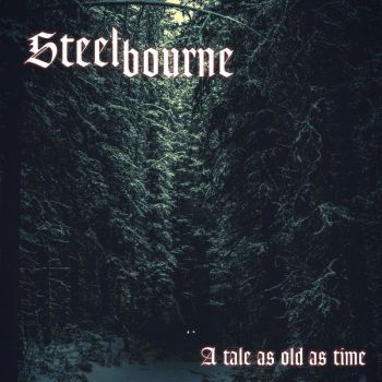 Steelbourne - A Tale As Old As Time (2021)