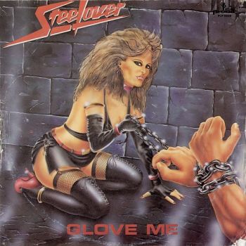 STEELOVER - Glove Me (1984.)