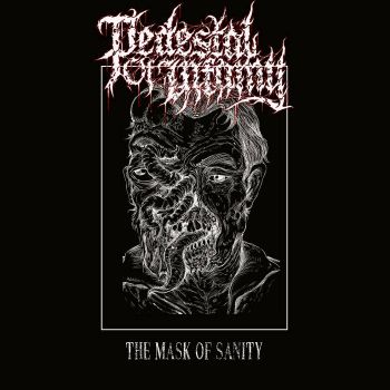 Pedestal of Infamy - The Mask of Sanity (2021)
