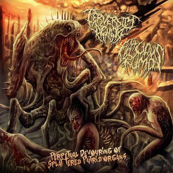 Perversity Denied / Fatuous Rump - Perpetual Devouring of Splattered Putrid Organs (2021)