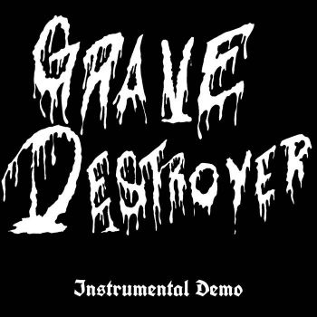 Grave Destroyer - Instrumental Demo (2021)