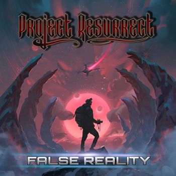 Project Resurrect - False Reality (2021)