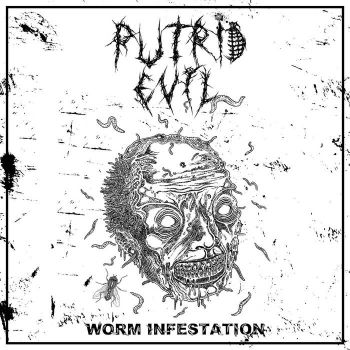 Putrid Evil - Worm Infestation (2021)