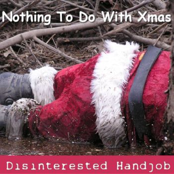 Disinterested Handjob - Nothing to Do with Xmas (2020)