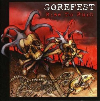 Gorefest - Rise to Ruin (2007)