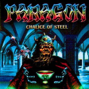 Paragon - Chalice Of Steel (1999)