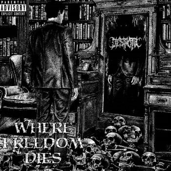 Despotic - Where Freedom Dies (2021)