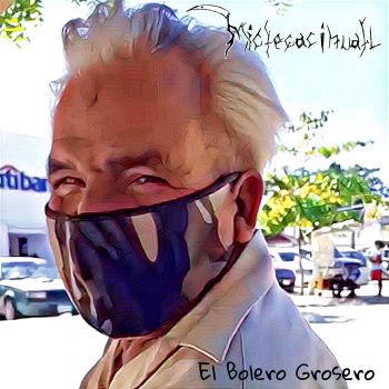 Mictecacihuatl - El Bolero Grosero (2021)