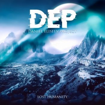 Daniel Eliseev Project (DEP) - Lost Humanity (2021)