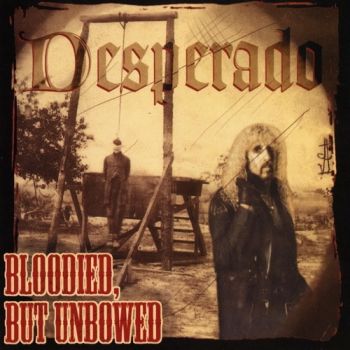 Desperado - Bloodied But Unbowed (1996)